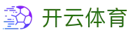 开云体育官方网-在线体育视频直播 tv-Kaiyun Sports